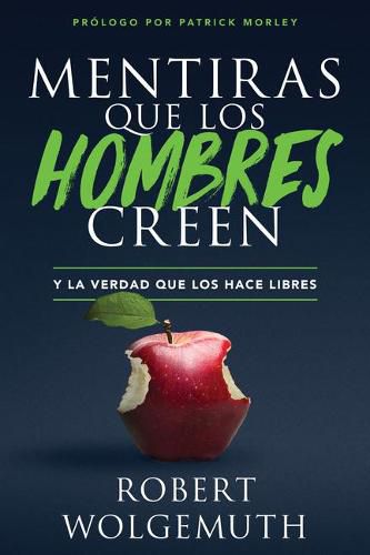 Cover image for Mentiras Que Los Hombres Creen: Y La Verdad Que Los Hace Libres