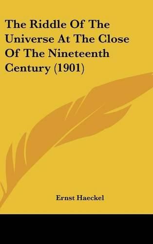 Cover image for The Riddle of the Universe at the Close of the Nineteenth Century (1901)