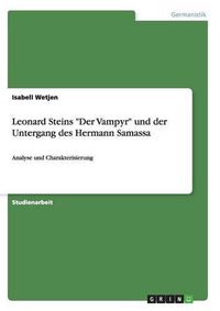 Cover image for Leonard Steins Der Vampyr und der Untergang des Hermann Samassa: Analyse und Charakterisierung