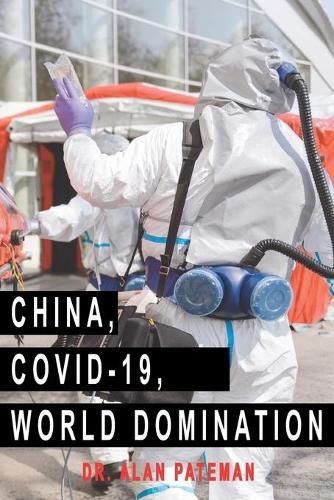 Cover image for China, Covid-19, World Domination