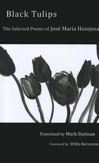 Cover image for Black Tulips: The Selected Poems of Jose Maria Hinojosa
