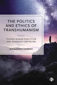 Cover image for The Politics and Ethics of Transhumanism