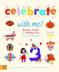 Cover image for Celebrate With Me!: Recipes, Crafts and Holiday Fun from around the World