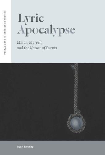 Cover image for Lyric Apocalypse: Milton, Marvell, and the Nature of Events