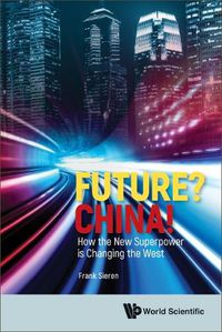 Cover image for Future? China! How The New Superpower Is Changing The West