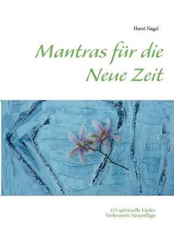 Cover image for Mantras fur die Neue Zeit: 333 spirituelle Lieder