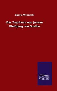 Cover image for Das Tagebuch von Johann Wolfgang von Goethe