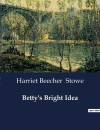 Cover image for Betty's Bright Idea
