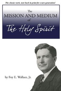 Cover image for The Mission and Medium of The Holy Spirit