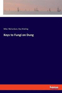 Cover image for Keys to Fungi on Dung
