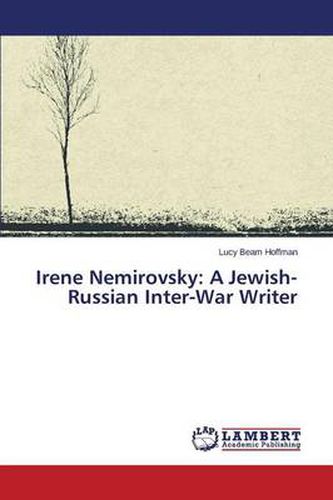 Irene Nemirovsky: A Jewish-Russian Inter-War Writer