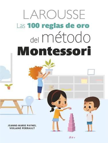 Cover image for Las 100 Reglas de Oro del Metodo Montessori