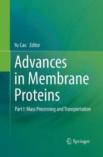 Cover image for Advances in Membrane Proteins: Part I: Mass Processing and Transportation