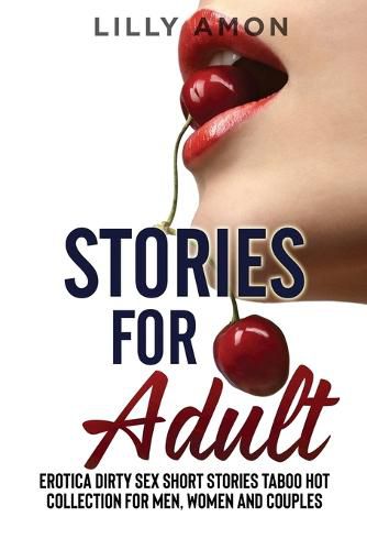 Cover image for Stories for Adult: Eroti&#1089;&#1072; Dirty Sex Stories T&#1072;boo Hot Short Stories &#1057;olle&#1089;tion for Men, Women &#1072;nd &#1057;ouples