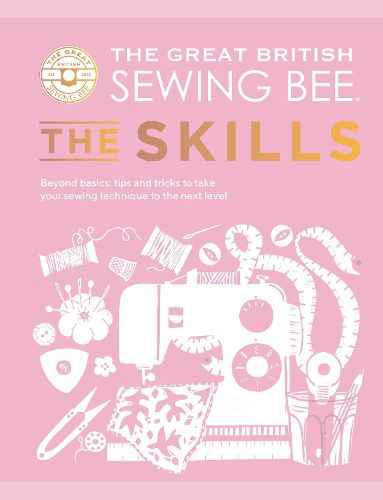 Cover image for The Great British Sewing Bee: The Skills