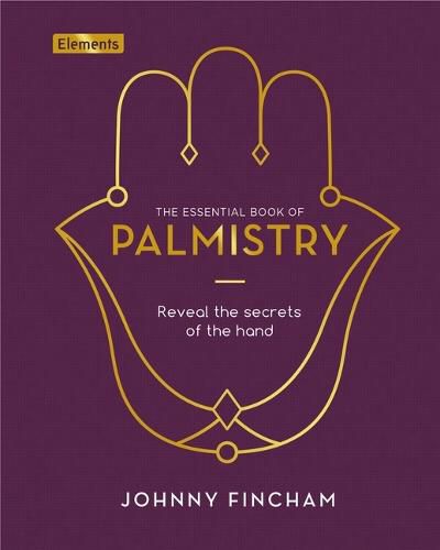 Cover image for The Essential Book of Palmistry: Reveal the Secrets of the Hand