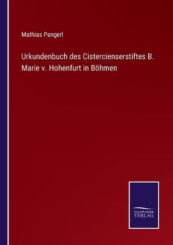 Cover image for Urkundenbuch des Cistercienserstiftes B. Marie v. Hohenfurt in Boehmen