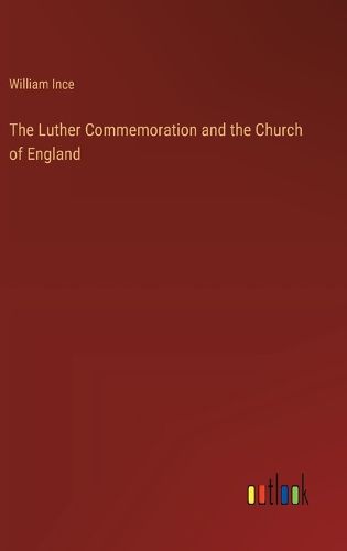 Cover image for The Luther Commemoration and the Church of England