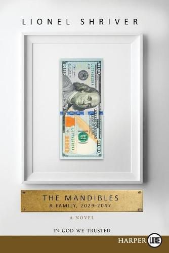 The Mandibles: A Family, 2029-2047 [Large Print]