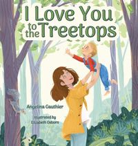 Cover image for I Love You to the Treetops