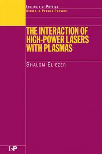 Cover image for The Interaction of High-Power Lasers with Plasmas