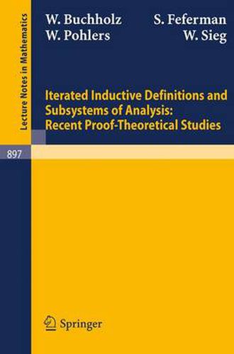 Cover image for Iterated Inductive Definitions and Subsystems of Analysis: Recent Proof-Theoretical Studies