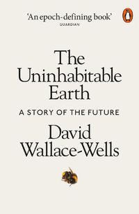 Cover image for The Uninhabitable Earth: A Story of the Future