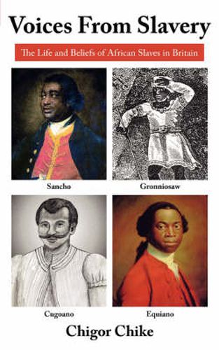 Cover image for Voices from Slavery: The Life and Beliefs of African Slaves in Britain