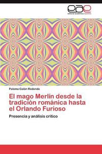 Cover image for El Mago Merlin Desde La Tradicion Romanica Hasta El Orlando Furioso