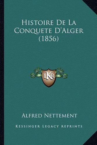 Histoire de La Conquete D'Alger (1856)