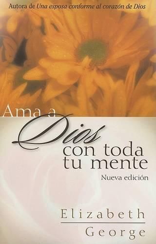 Cover image for AMA a Dios Con Toda Tu Mente, Nueva Edicion