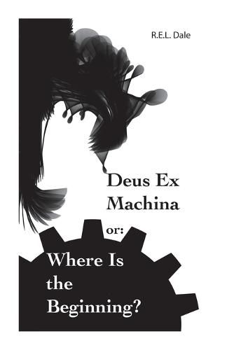 Cover image for Deus Ex Machina or: Where Is The Beginning?