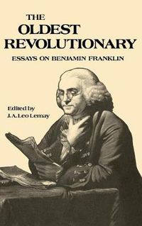 Cover image for The Oldest Revolutionary: Essays on Benjamin Franklin