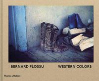 Cover image for Bernard Plossu: Western Colors