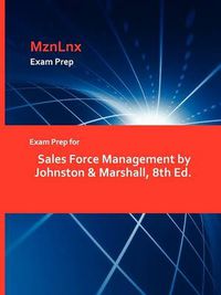 Cover image for Exam Prep for Sales Force Management by Johnston & Marshall, 8th Ed.