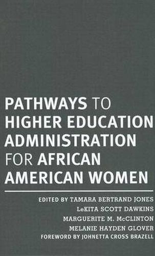 Pathways to Higher Eduction Administration for African American Women