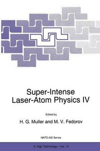 Cover image for Super-Intense Laser-Atom Physics IV