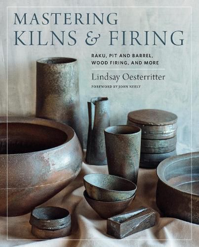 Cover image for Mastering Kilns and Firing: Raku, Pit and Barrel, Wood Firing, and More