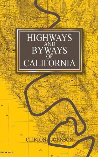 Cover image for Highways and Byways of California