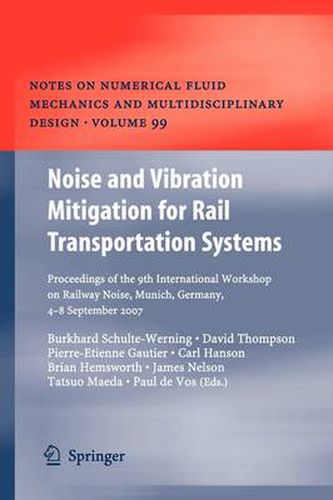 Noise and Vibration Mitigation for Rail Transportation Systems: Proceedings of the 9th International Workshop on Railway Noise, Munich, Germany, 4 - 8 September 2007