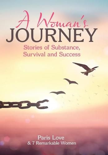 Cover image for A Woman's Journey: Stories of Substance, Survival and Success