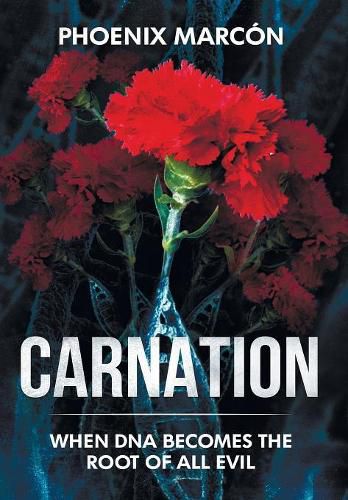 Cover image for Carnation: When DNA Becomes the Root of all Evil