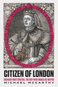 Cover image for Citizen of London: Richard Whittington-The Boy Who Would Be Mayor