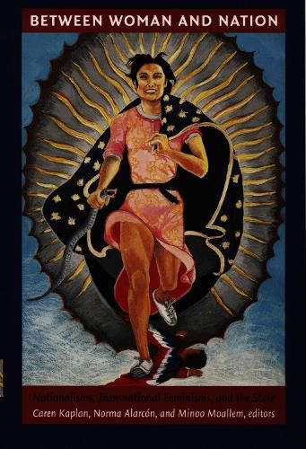 Cover image for Between Woman and Nation: Nationalisms, Transnational Feminisms, and the State