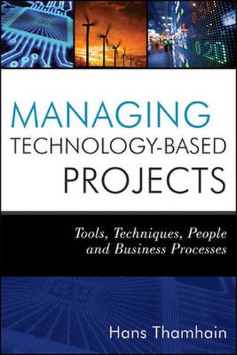 Cover image for Managing Technology-Based Projects - Tools, Techniques, People and Business Processes