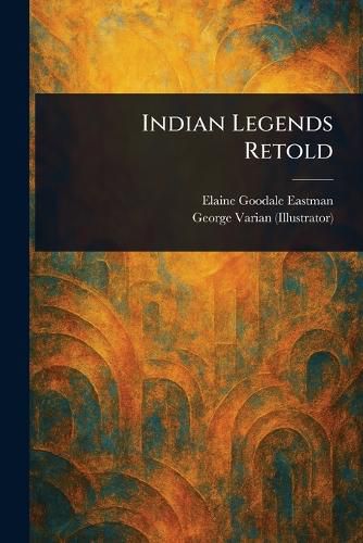 Cover image for Indian Legends Retold