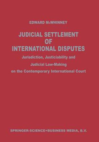 Cover image for Judicial Settlement of International Disputes: Jurisdiction, Justiciability and Judicial Law-Making on the Contemporary International Court