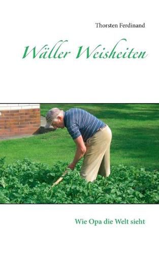 Cover image for Waller Weisheiten: Wie Opa die Welt sieht