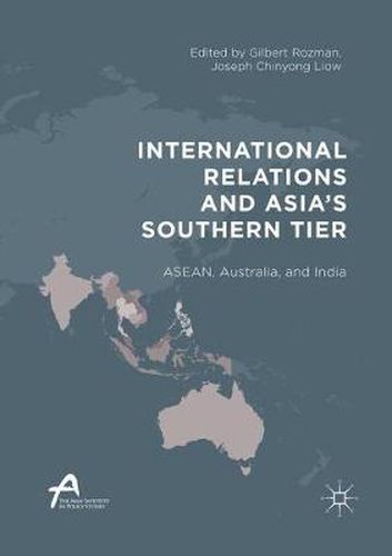 International Relations and Asia's Southern Tier: ASEAN, Australia, and India