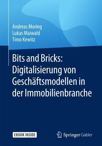 Cover image for Bits and Bricks: Digitalisierung von Geschaftsmodellen in der Immobilienbranche